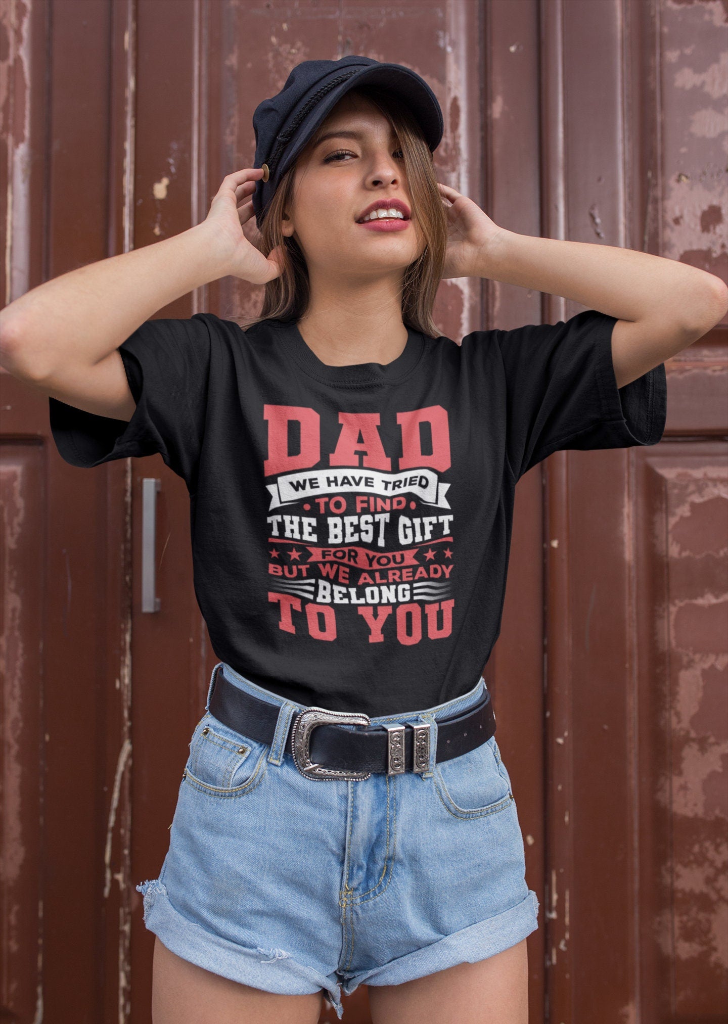 Dad We Have Tried To Find The Best Gift For You But We Already Belong To You Shirt, Best Fathers Shirt