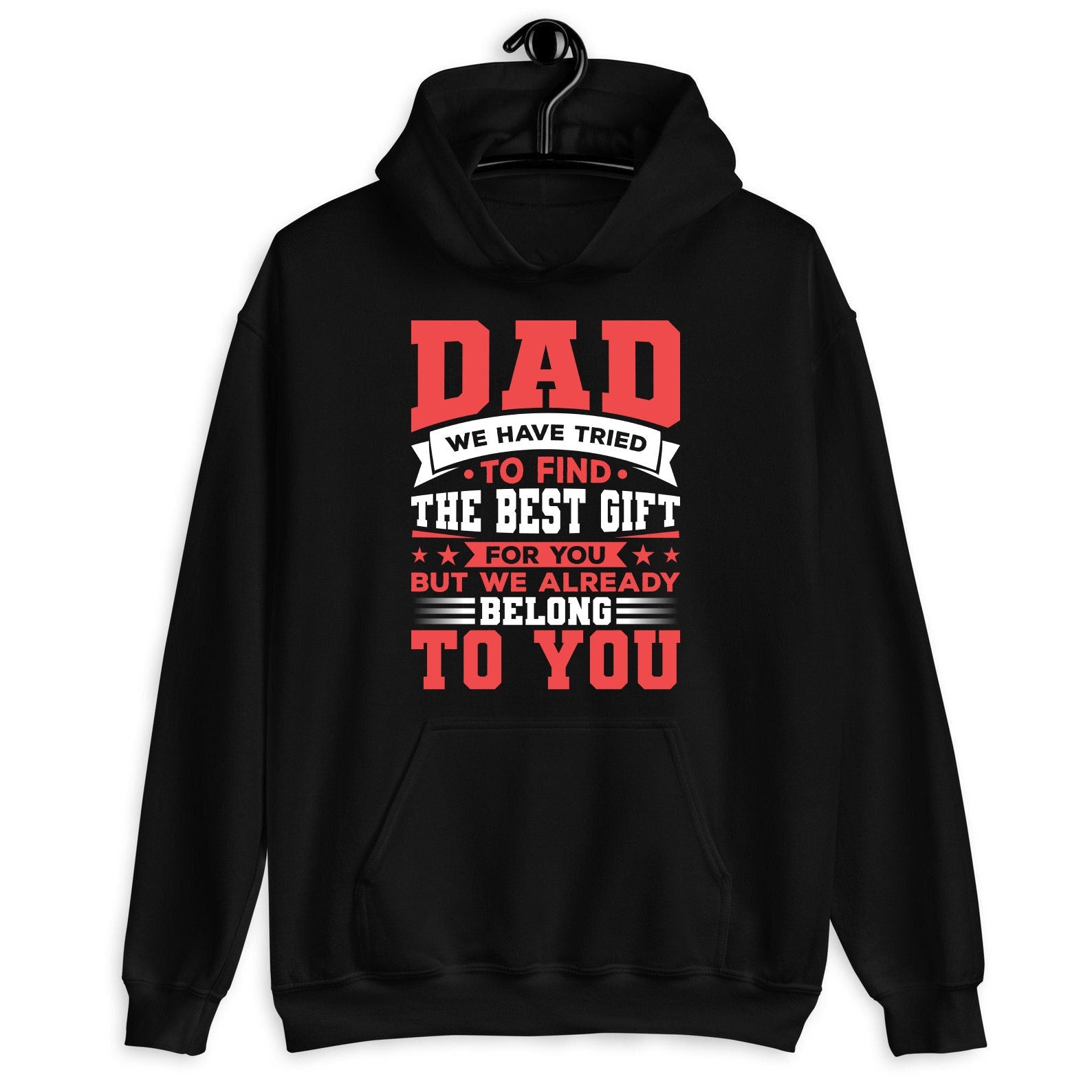 Dad We Have Tried To Find The Best Gift For You But We Already Belong To You Shirt, Best Fathers Shirt