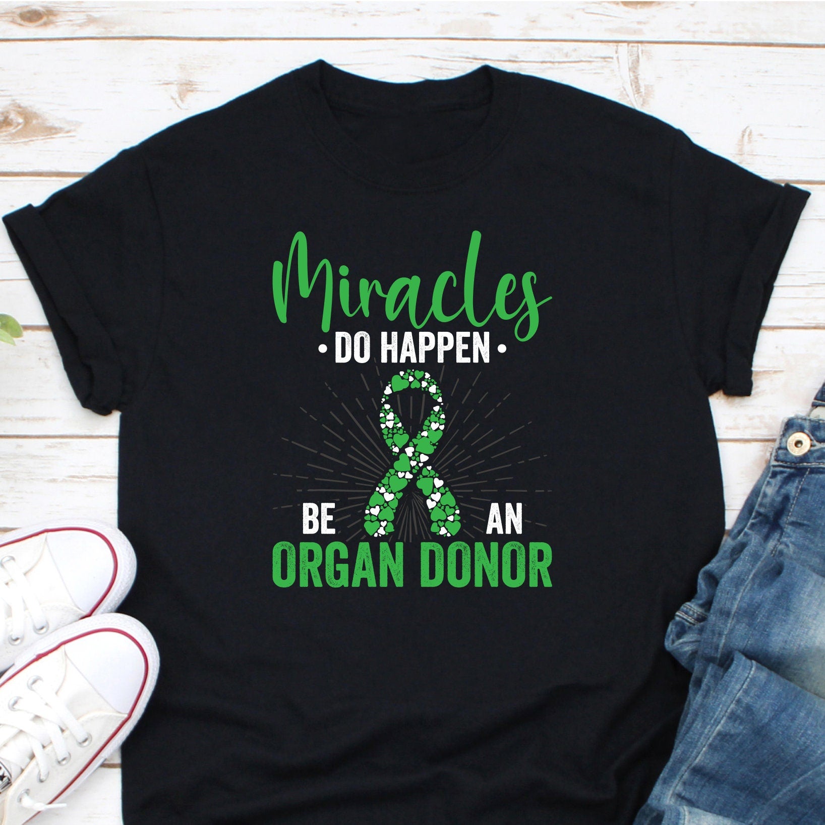 Miracles Do Happen Be An Organ Donor Shirt, Organ Donor Shirt, Organ Recipient Shirt, Organ Donation Shirt