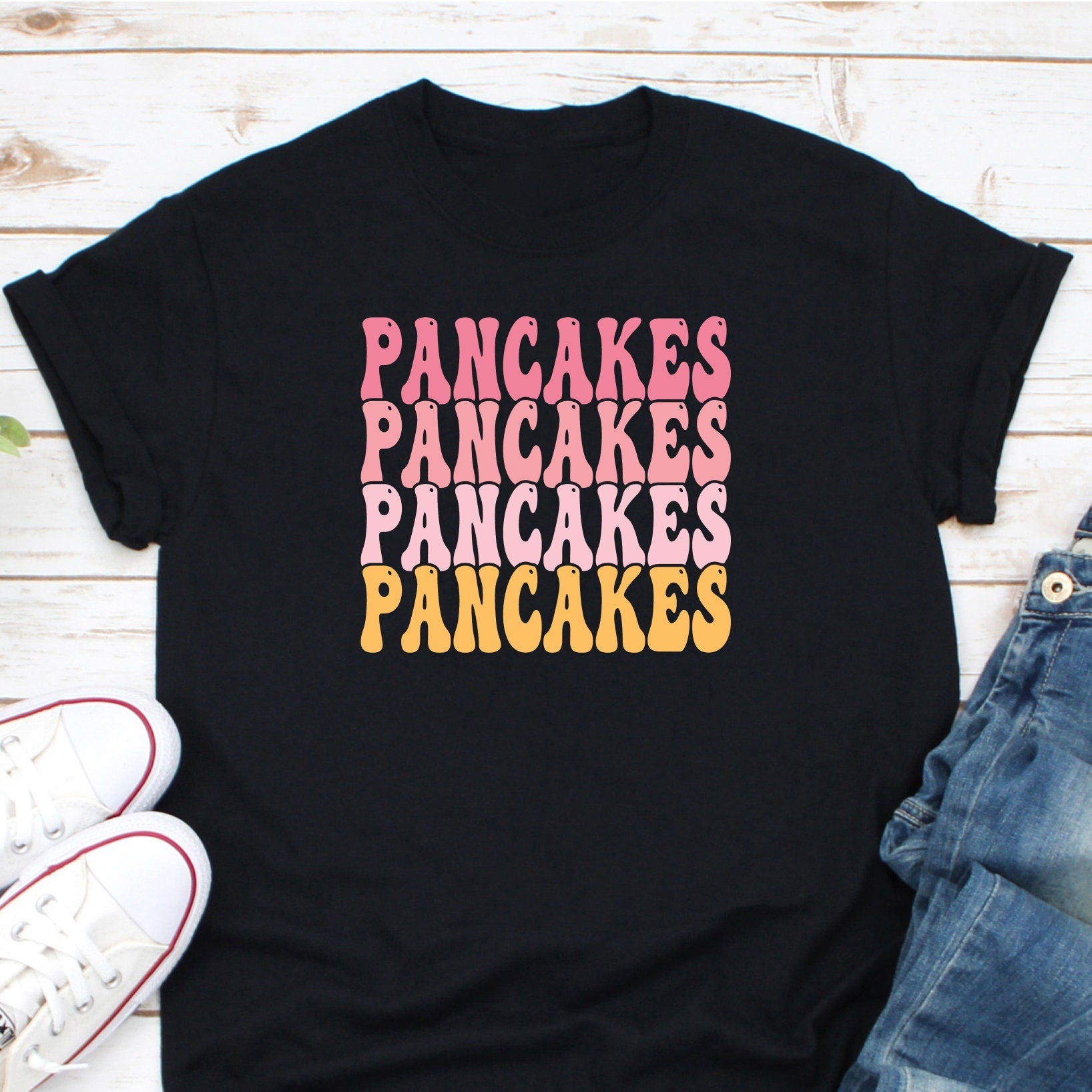 Pancakes Shirt, Pancake Lover Shirt, Foodie Shirt, Dessert Lover Shirt, Pancakes Word Shirt