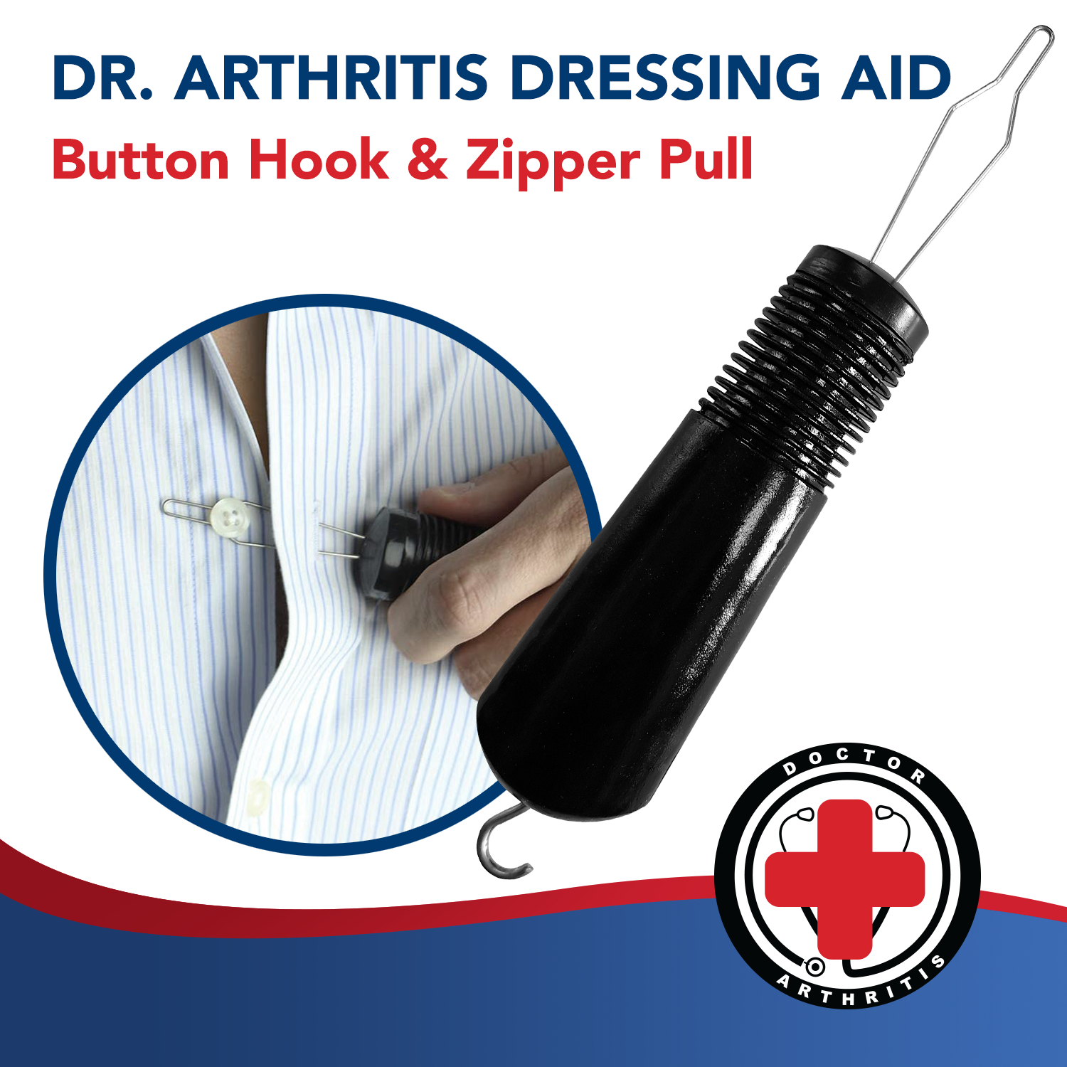 Button Hook & Zipper Pull, Assist, Helper Device, Dress Clothes Tool, Button Shirts Aid, One Hand, Disability, Handicapped and Seniors by Dr. Arthritis