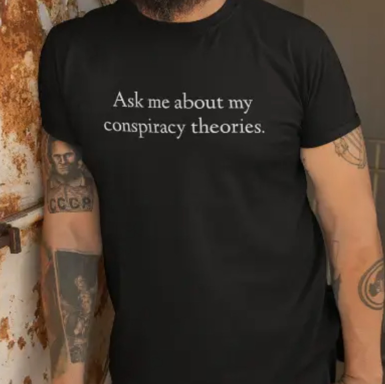 Mens t shirt - ask me about my conspiracy theories