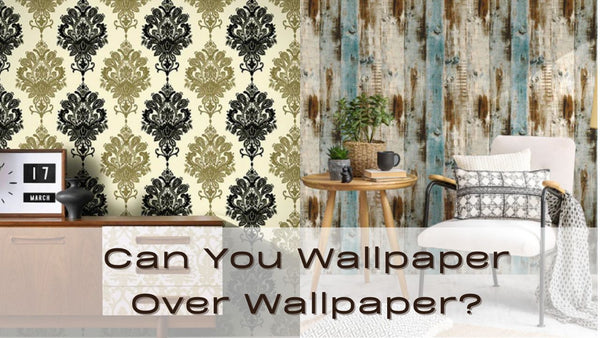 can you wallpaper over wallpaper