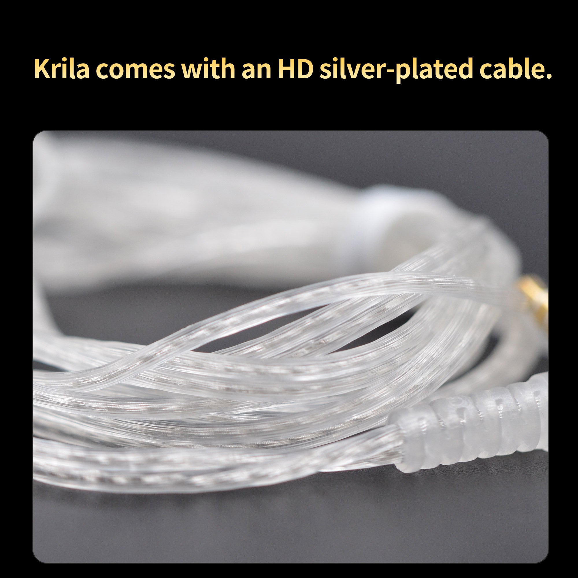 Krila comes with an HD silver-plated cable.
