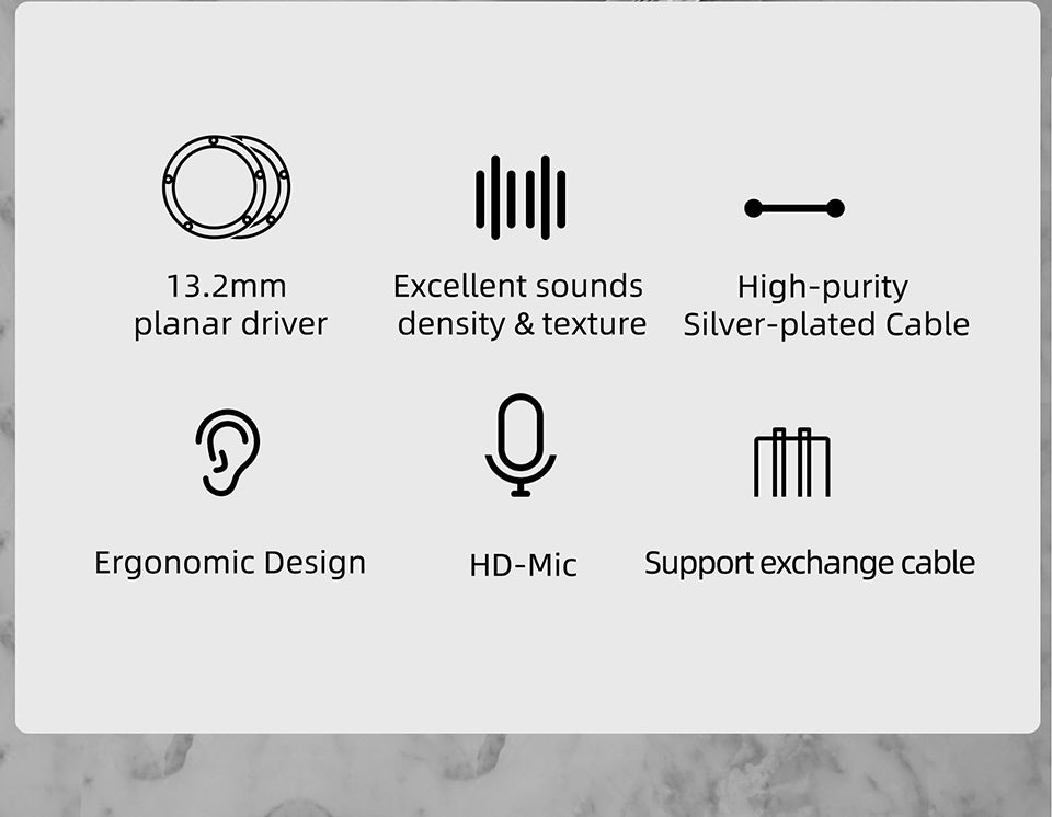 13.2mm planar driver Excellent sounds density & texture   High-purity Silver-plated Cable Ergonomic Design HD-Mic