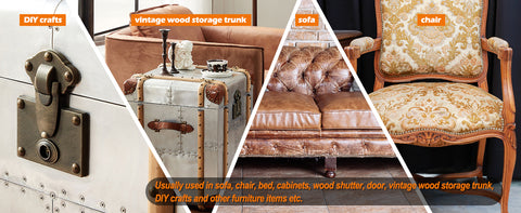 used in sofa, chair, bed, cabinets ,wood shutter, door, vintage wood storage trunk, DIY crafts and other furniture items etc.