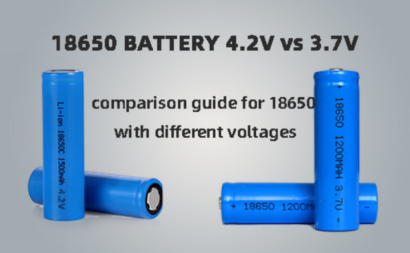 18650 battery 4.2V vs 3.7V - comparison guide for 18650 of different voltages