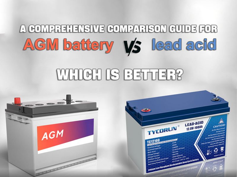 AGM battery vs lead acid - comprehensive understanding of the two batteries