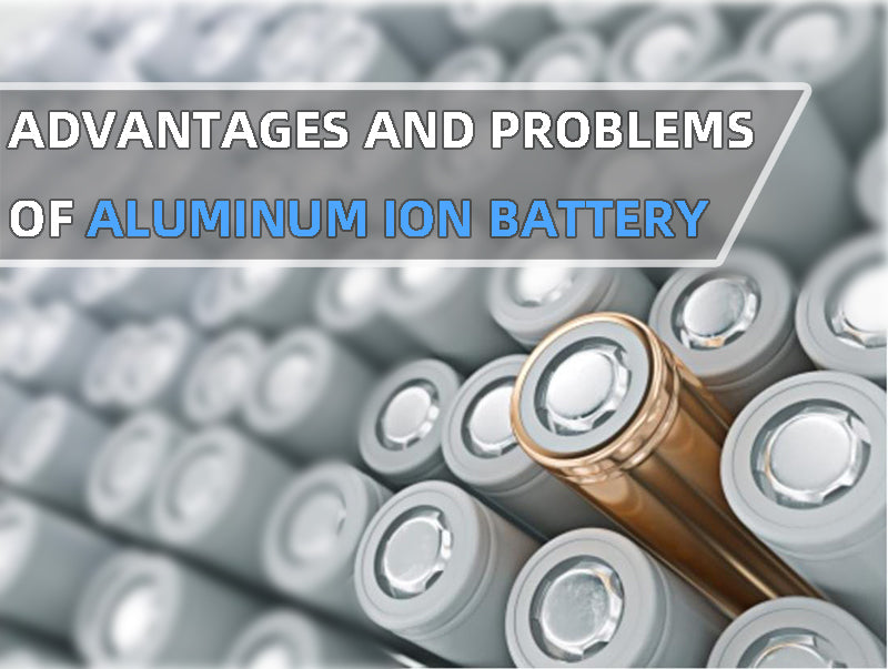 Advantages and problems of aluminum ion battery