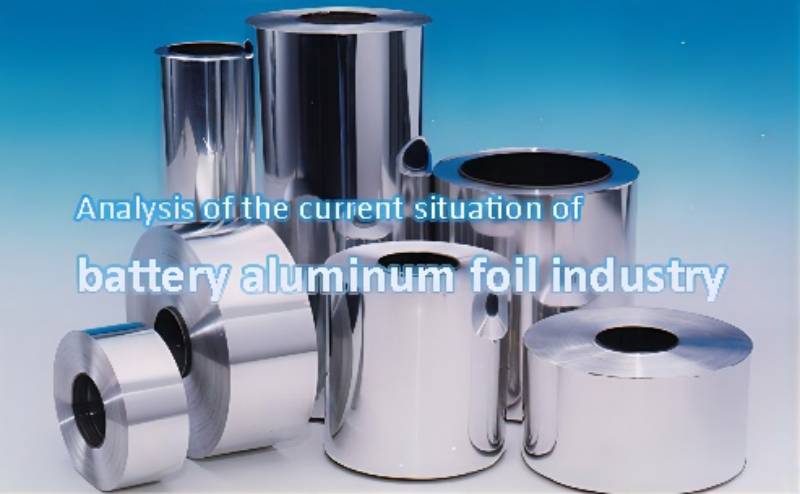 Analysis of the current situation of battery aluminum foil