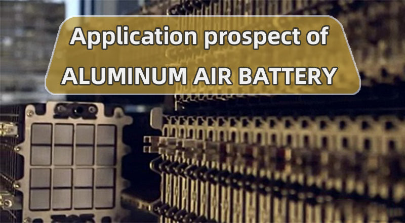 Application prospect of aluminum air battery