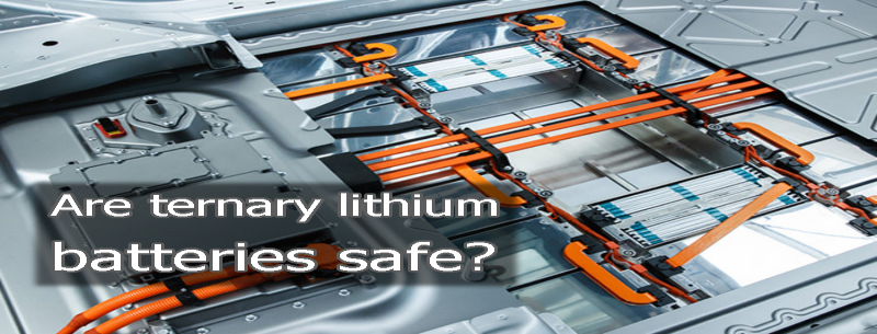 Are ternary lithium batteries safe
