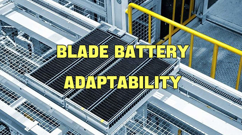 Blade battery adaptability