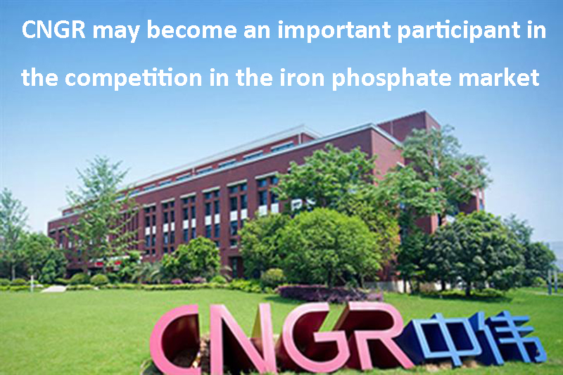 CNGR may become an important participant in the competition in the iron phosphate market