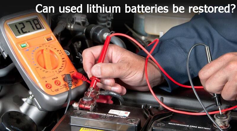 Can used lithium batteries be restored