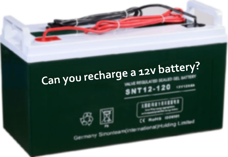 Can you recharge a 12v battery