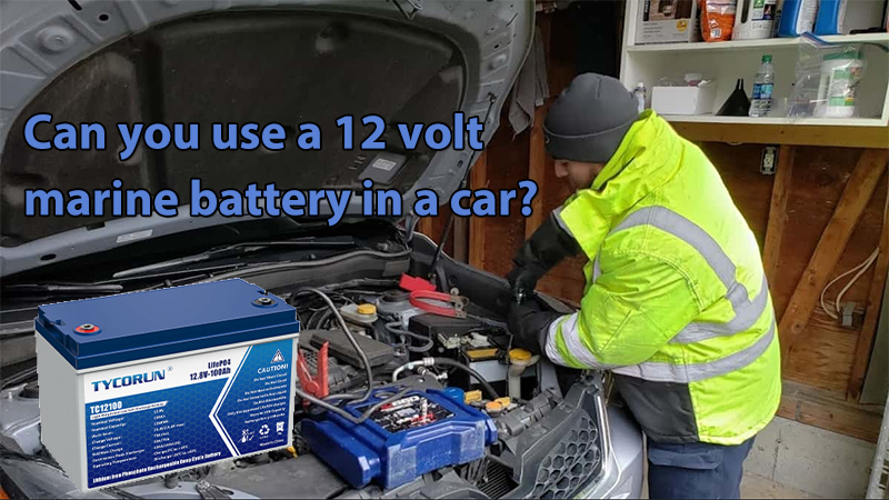 Can you use a 12 volt marine battery in a car