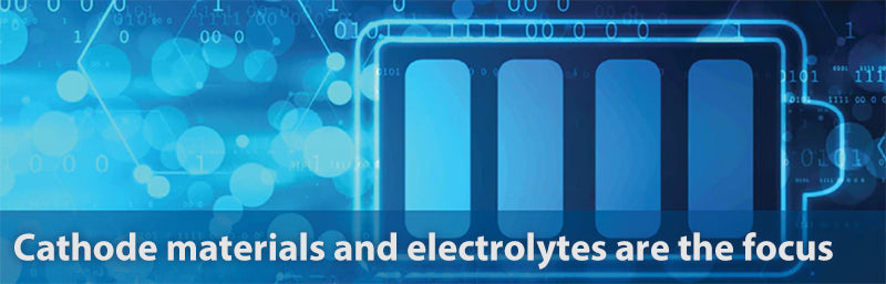 Cathode materials and electrolytes are the focus