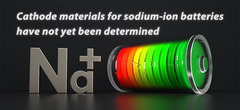 Cathode materials for sodium-ion batteries have not yet been determined