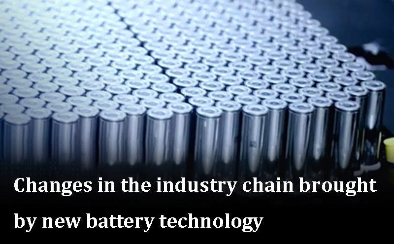 Changes in the industry chain brought by new battery technology