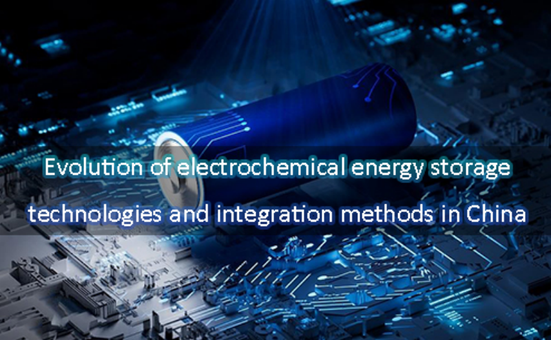 China's evolution of electrochemical energy storage technologies and integration method