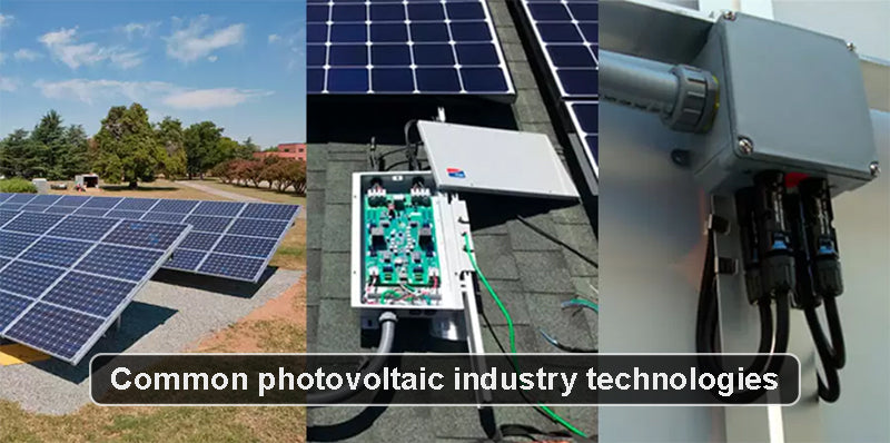 Common photovoltaic industry technologies