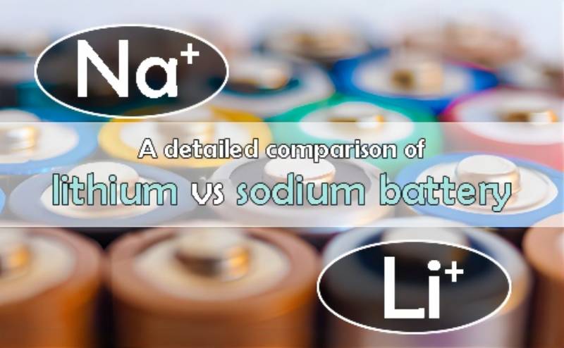 Comparison of lithium vs sodium battery