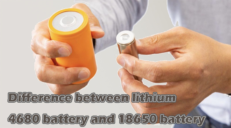 Difference between lithium 4680 battery and 18650 battery