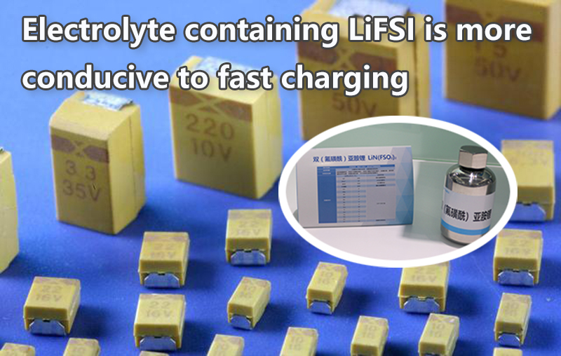 Electrolyte containing LiFSI is more conducive to fast charging