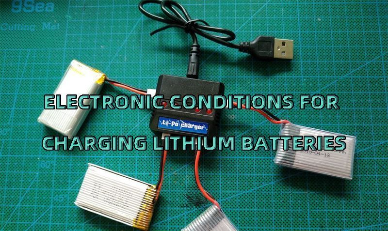 Electronic conditions for charging lithium batterie