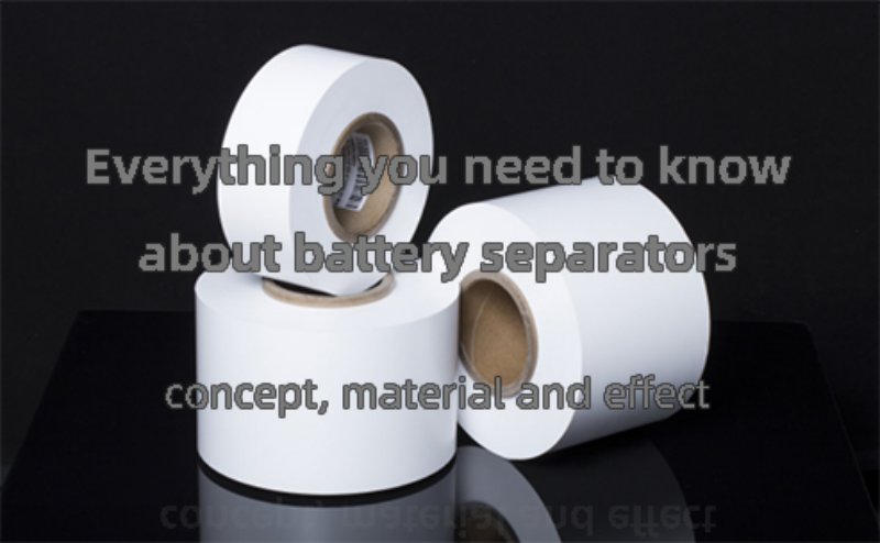 Everything you need to know about battery separator-concept, material and effect