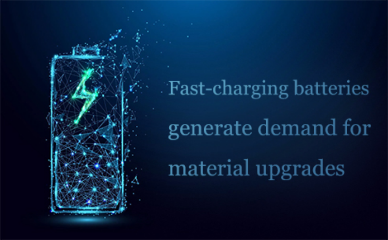 Fast charging batteries generate demand for material upgrades