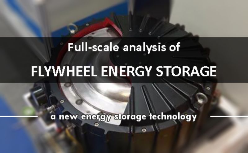 Full-scale analysis of flywheel energy storage - a emerging energy storage technology