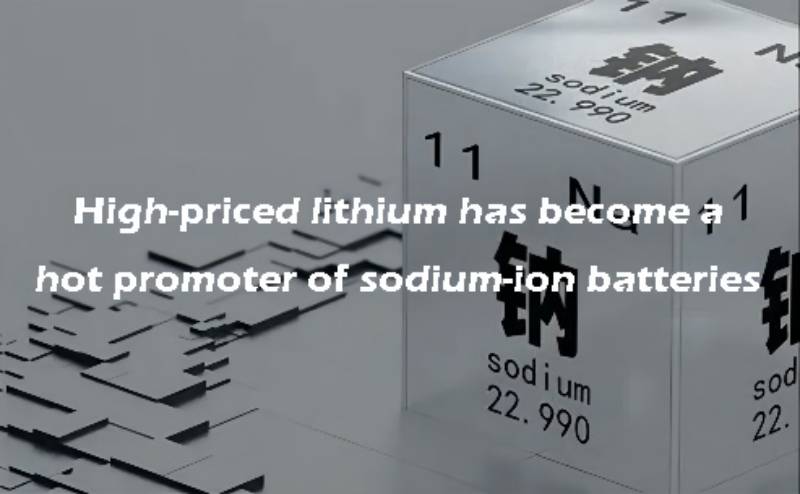High-priced lithium has become a hot promoter of sodium-ion battery