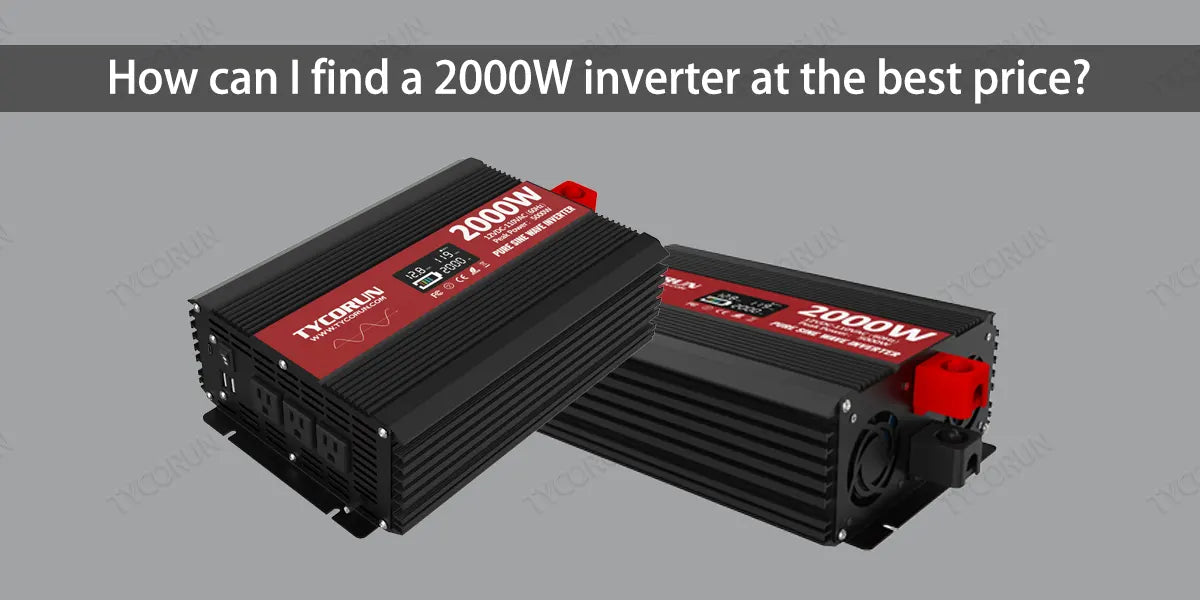 How-can-I-find-a-2000W-inverter-at-the-best-price