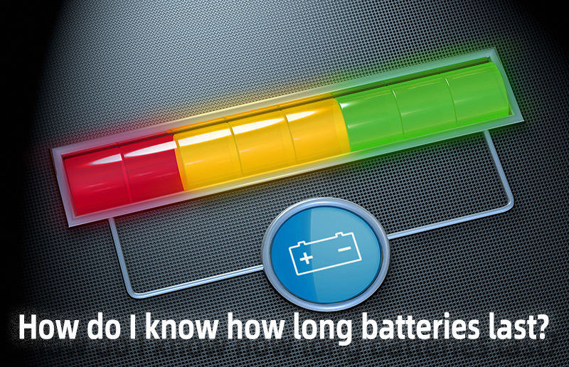 How do I know how long batteries last