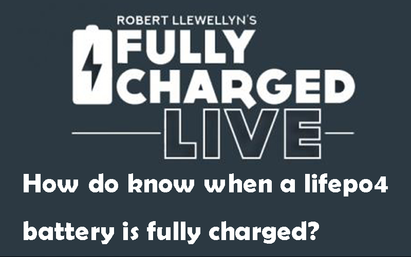 How do know when a lifepo4 battery is fully charged