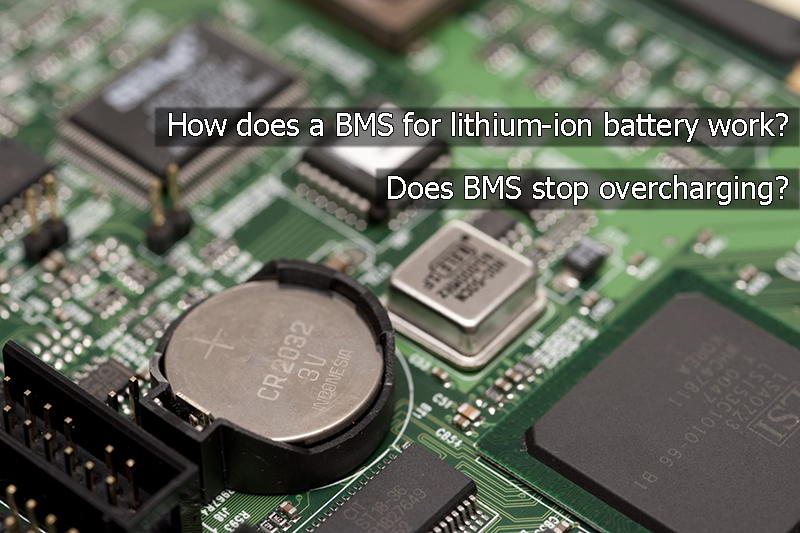 How does a BMS for lithium-ion battery work? Does BMS stop overcharging