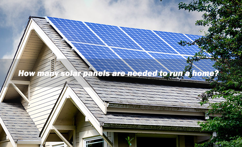 How many solar panels are needed to run a home