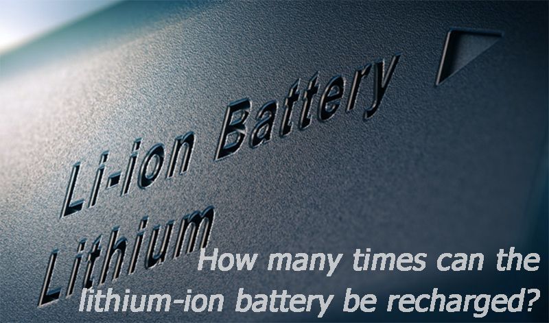 How many times can the lithium-ion battery be recharged