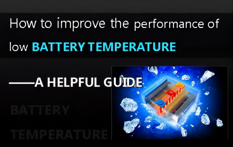 How to improve the performance of low battery temperature - A helpful guide