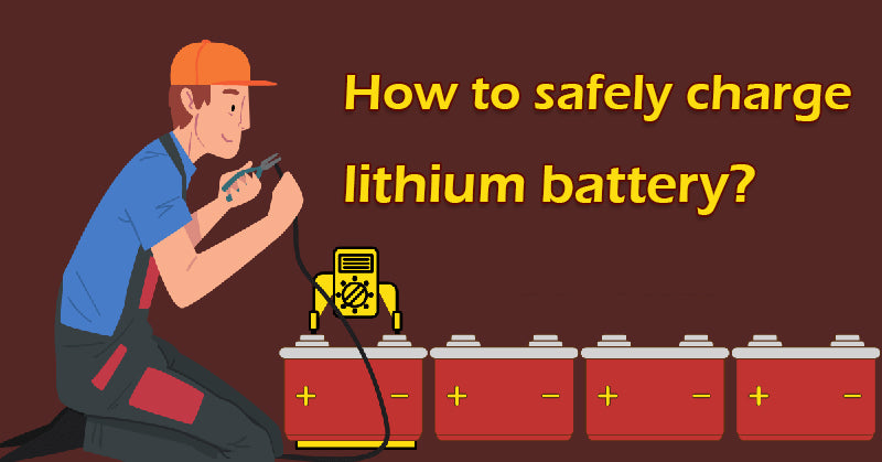 How to safely charge lithium battery
