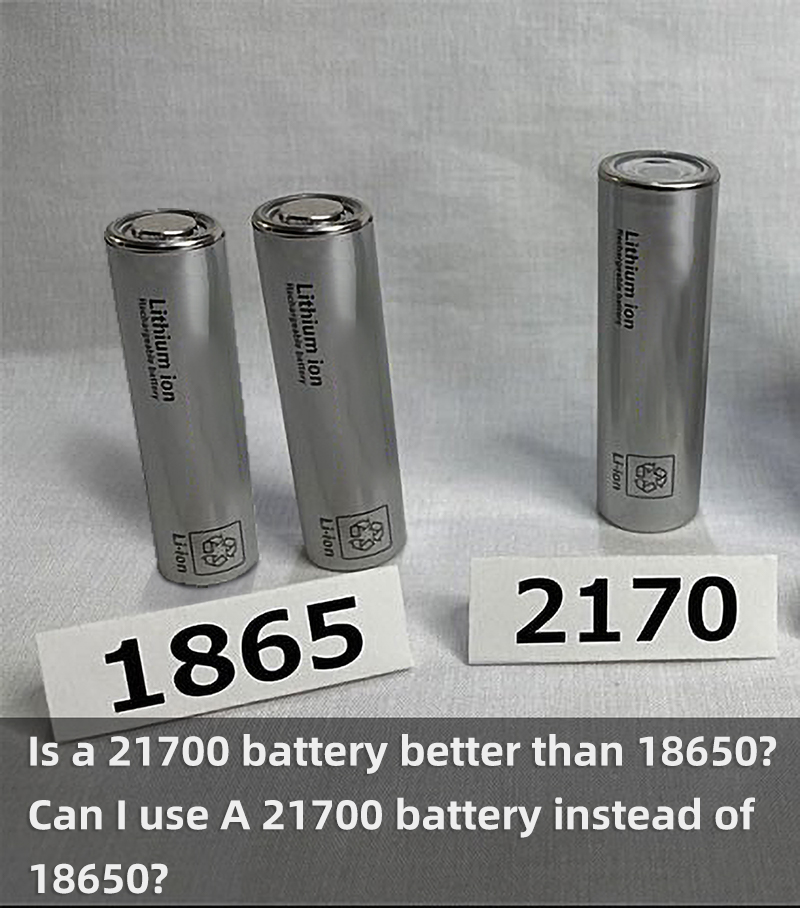 Is a 21700 battery better than 18650 Can I use A 21700 battery instead of 18650
