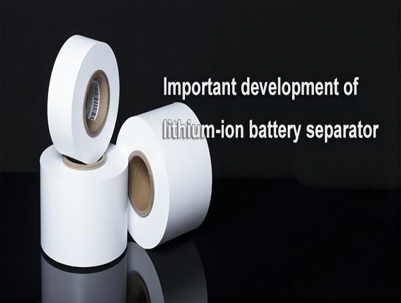 Important development of lithium-ion battery separators