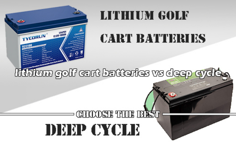 In-detail comparison of lithium golf cart batteries vs deep cycle