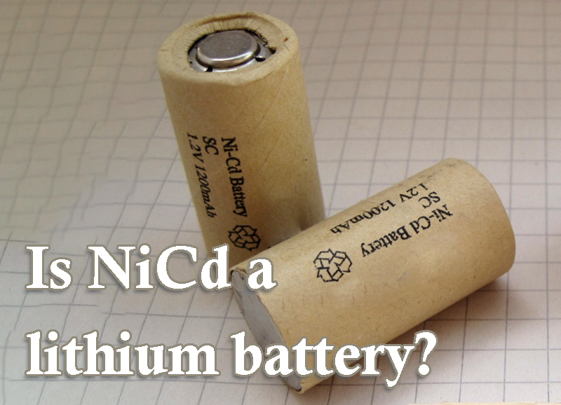 Is NiCd a lithium battery