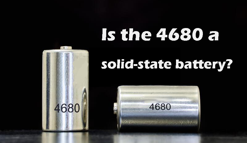 Is the 4680 a solid-state battery