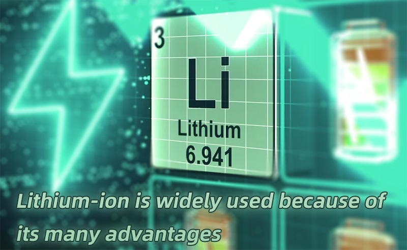 Lithium-ion is widely used because of its many advantages