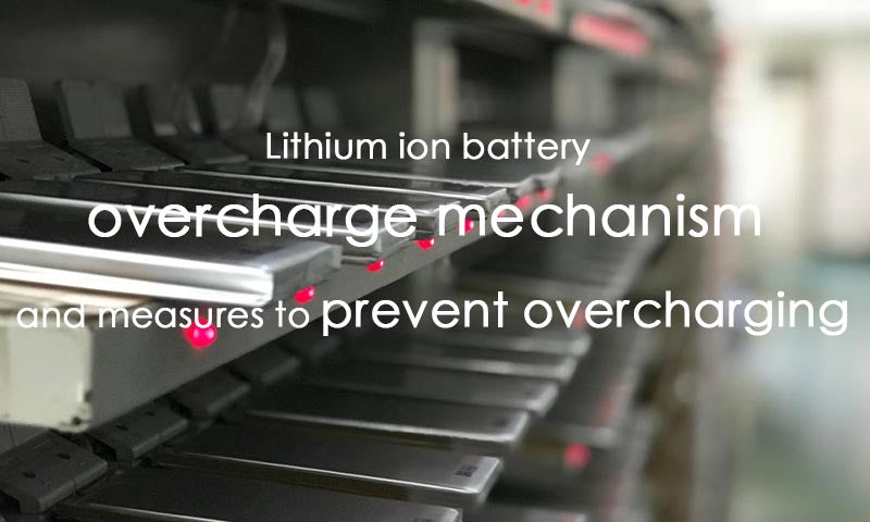 Lithium ion battery overcharge mechanism and anti-overcharge measures