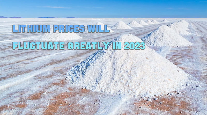 Lithium prices will fluctuate greatly in 2023